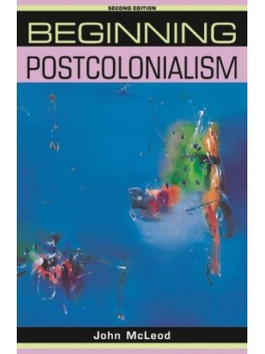 Beginning Postcolonialism - Beginnings