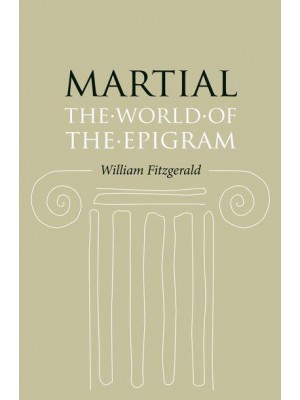 Martial The World of the Epigram