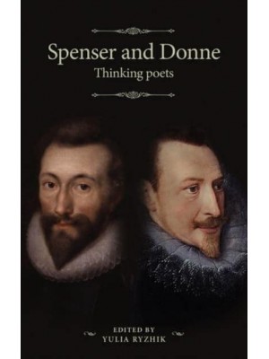 Spenser and Donne Thinking Poets