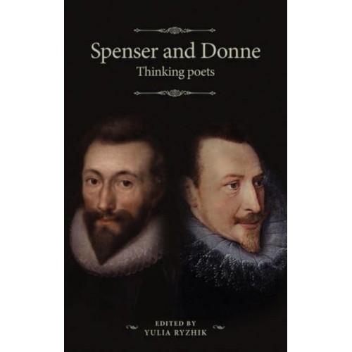 Spenser and Donne Thinking Poets