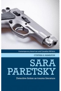 Sara Paretsky Detective Fiction as Trauma Literature - Contemporary American and Canadian Writers