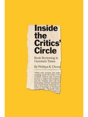 Inside the Critics' Circle Book Reviewing in Uncertain Times - Princeton Studies in Cultural Sociology