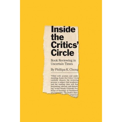 Inside the Critics' Circle Book Reviewing in Uncertain Times - Princeton Studies in Cultural Sociology