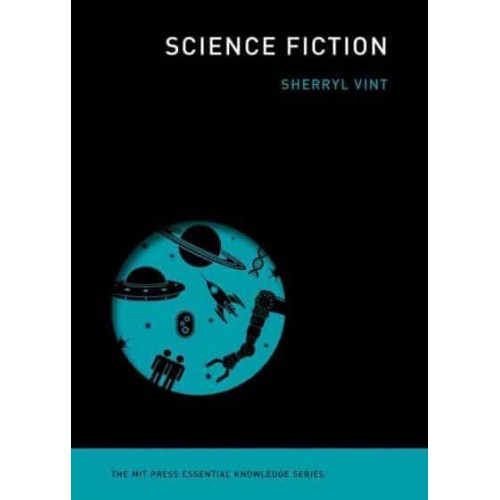 Science Fiction - The MIT Press Essential Knowledge Series
