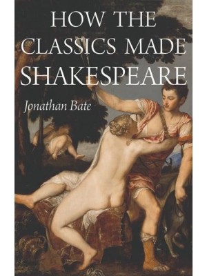 How the Classics Made Shakespeare - E. H. Gombrich Lecture Series