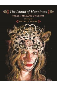 The Island of Happiness Tales of Madame d'Aulnoy