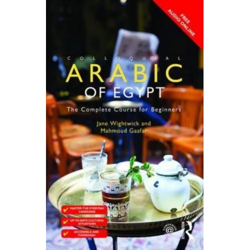 Colloquial Arabic of Egypt The Complete Course for Beginners - The Colloquial Series