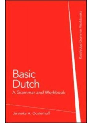 Basic Dutch A Grammar and Workbook - Grammar Workbooks