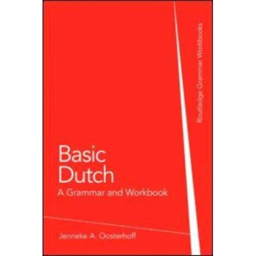 Basic Dutch A Grammar and Workbook - Grammar Workbooks