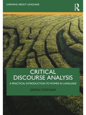 Critical Discourse Analysis: A Practical Introduction to Power in Language - Learning About Language