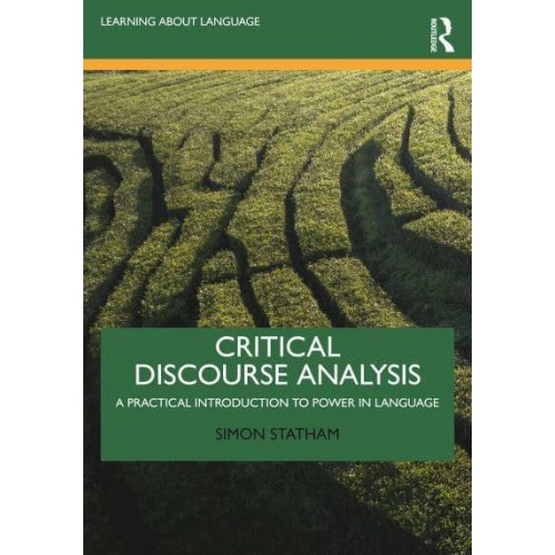 Critical Discourse Analysis: A Practical Introduction to Power in Language - Learning About Language