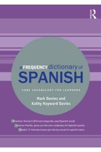 A Frequency Dictionary of Spanish Core Vocabulary for Learners - Routledge Frequency Dictionaries