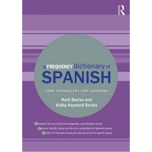 A Frequency Dictionary of Spanish Core Vocabulary for Learners - Routledge Frequency Dictionaries