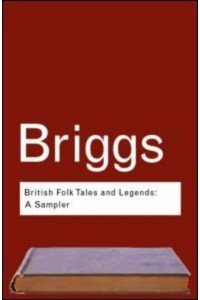 British Folk Tales and Legends: A Sampler - Routledge Classics
