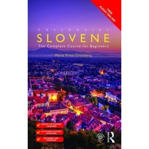 Colloquial Slovene The Complete Course for Beginners - Colloquial Series