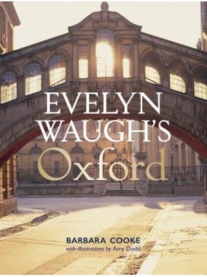 Evelyn Waugh's Oxford 1922-1966
