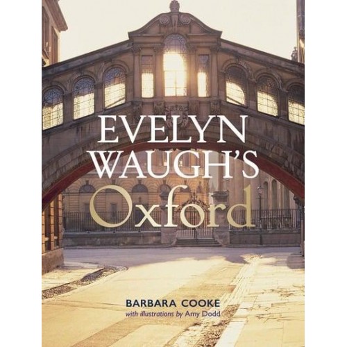 Evelyn Waugh's Oxford 1922-1966