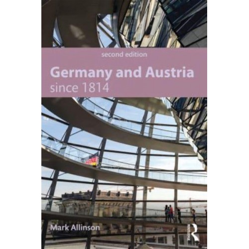 Germany and Austria Since 1814 - Modern History for Modern Languages