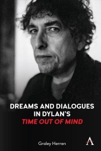 Dreams and Dialogues in Dylan's 'Time Out of Mind' - Anthem Studies in Theatre and Performance