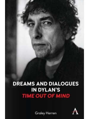 Dreams and Dialogues in Dylan's 'Time Out of Mind' - Anthem Studies in Theatre and Performance