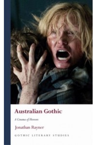 Australian Gothic A Cinema of Horrors - Gothic Literary Studies