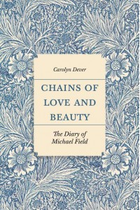 Chains of Love and Beauty The Diary of Michael Field