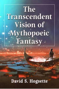 The Transcendent Vision of Mythopoeic Fantasy