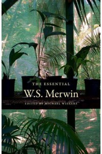 The Essential W.S. Merwin