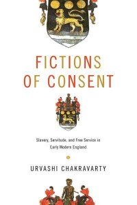 Fictions of Consent Slavery, Servitude, and Free Service in Early Modern England - Raceb4race