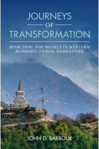 Journeys of Transformation Searching for No-Self in Western Buddhist Travel Narratives