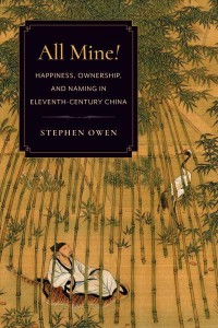 All Mine! Happiness, Ownership, and Naming in Eleventh-Century China