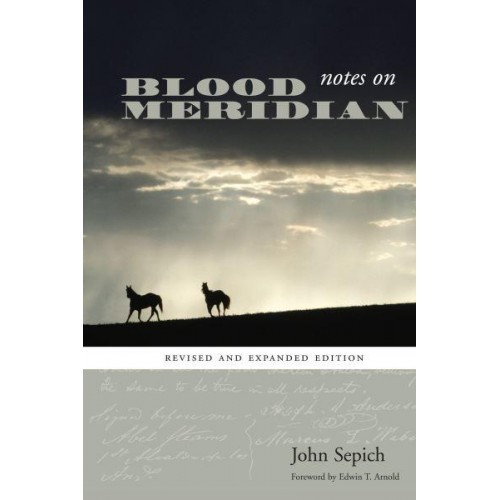 Notes on Blood Meridian - Southwestern Writers Collection Series