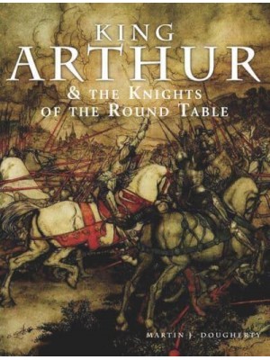 King Arthur and the Knights of the Round Table - Histories