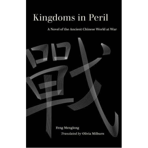 Kingdoms in Peril A Novel of the Ancient Chinese World at War