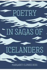 Poetry in Sagas of Icelanders - Studies in Old Norse Literature