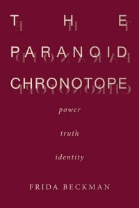 The Paranoid Chronotope Power, Truth, Identity