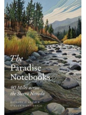 The Paradise Notebooks 90 Miles Across the Sierra Nevada