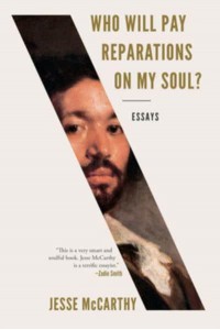 Who Will Pay Reparations on My Soul? Essays