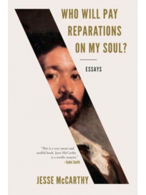 Who Will Pay Reparations on My Soul? Essays