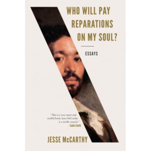Who Will Pay Reparations on My Soul? Essays