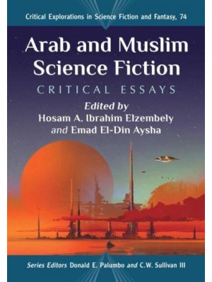 Arab and Muslim Science Fiction Critical Essays