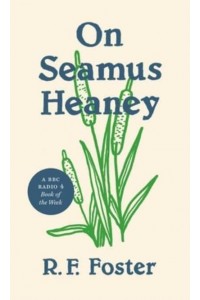 On Seamus Heaney - Writers on Writers