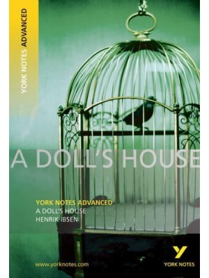 A Doll's House, Henrik Ibsen Notes - York Notes.