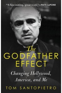 The Godfather Effect Changing Hollywood, America, and Me