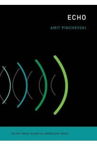 Echo - The MIT Press Essential Knowledge Series