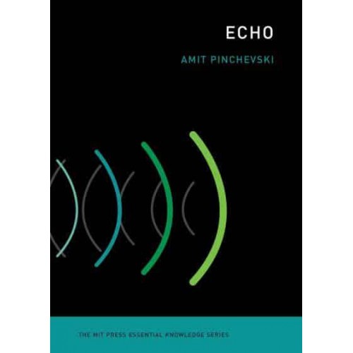 Echo - The MIT Press Essential Knowledge Series