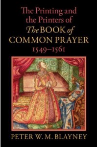 The Printing and the Printers of the Book of Common Prayer, 1549-1561