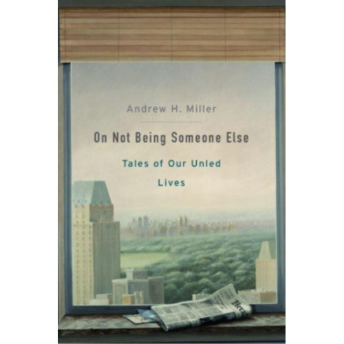 On Not Being Someone Else Tales of Our Unled Lives