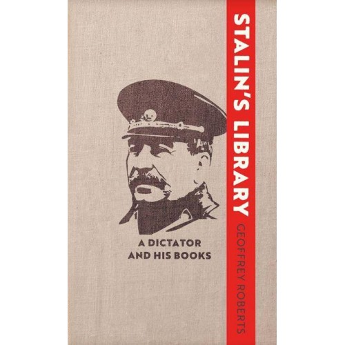Stalin's Library A Dictator and His Books