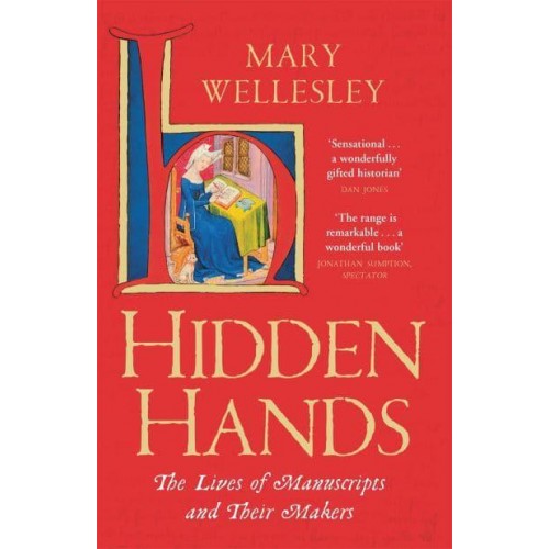 Hidden Hands The Lives of Manuscripts and Their Makers